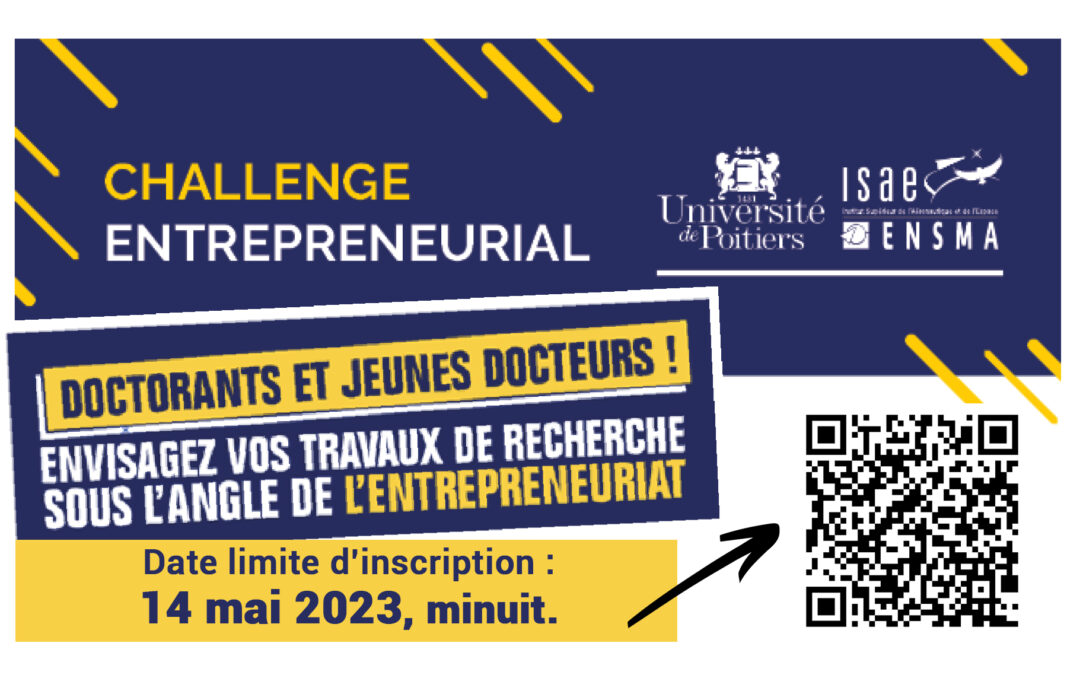 Doctorants et jeunes docteurs, participez au challenge entrepreneurial : date limite d’inscription 14 mai 2023 !