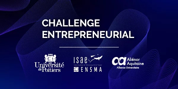Challenge entrepreneurial Starthèse Aliénor d’Aquitaine : doctorants et jeunes chercheurs, envisagez vos travaux de recherche sous l’angle de l’entrepreneuriat